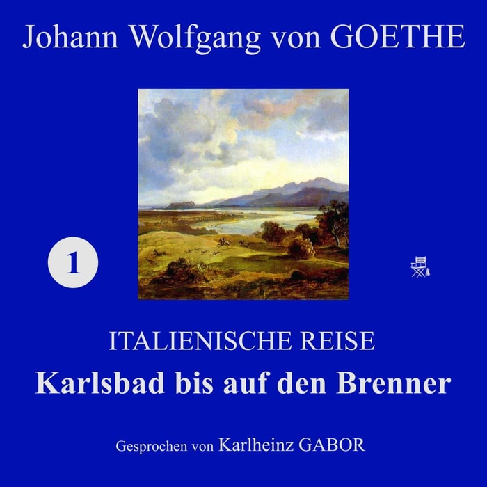 Karlsbad bis auf den Brenner (Italienische Reise 1)