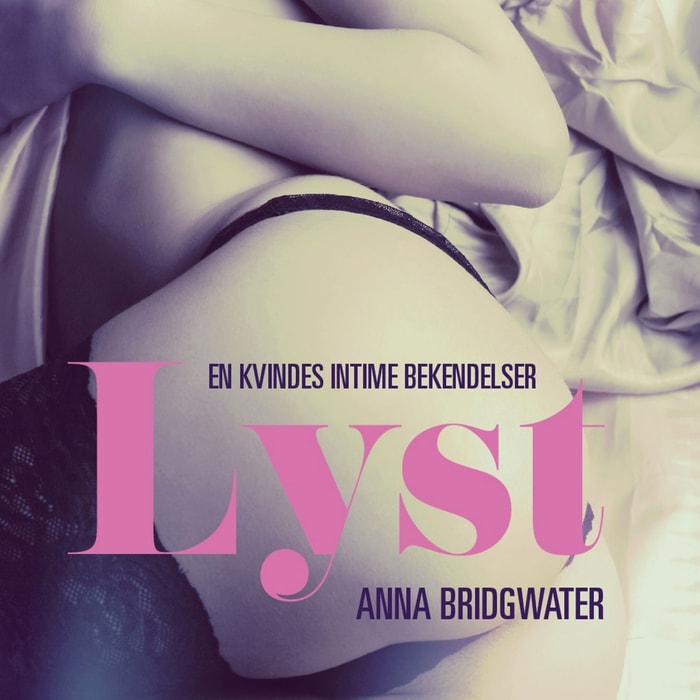 En kvindes intime bekendelser, bind 1: Lyst - en kvindes intime bekendelser