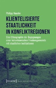 Klientelisierte Staatlichkeit in Konfliktregionen