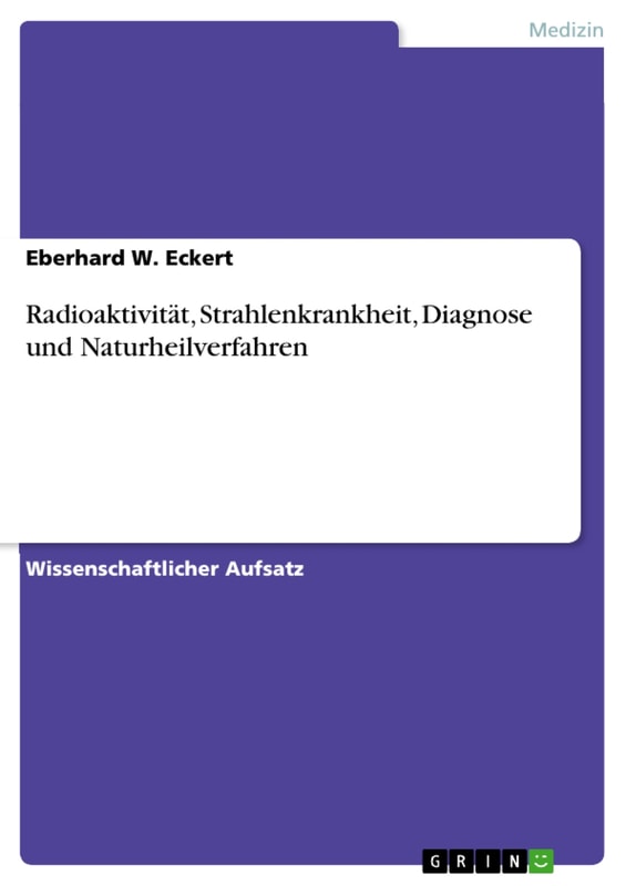 Radioaktivität, Strahlenkrankheit, Diagnose und Naturheilverfahren