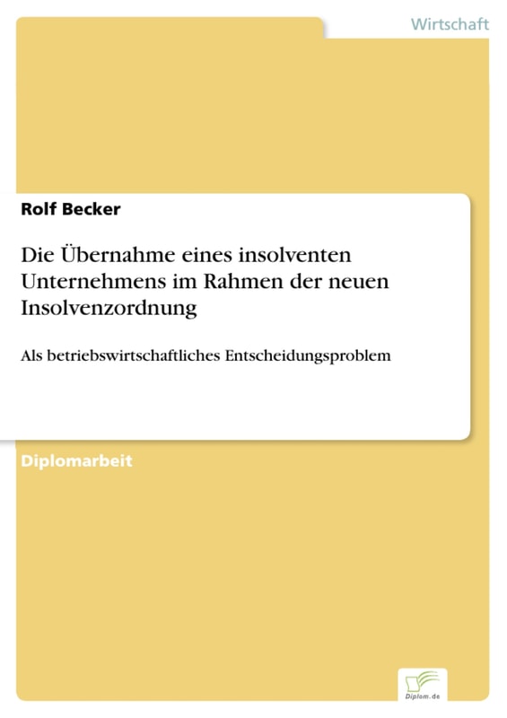 Die Übernahme eines insolventen Unternehmens im Rahmen der neuen Insolvenzordnung