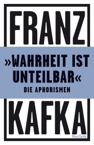 "Wahrheit ist unteilbar". Die Aphorismen