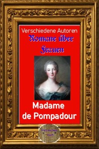 Romane über Frauen, 11. Marquise de Pompadour