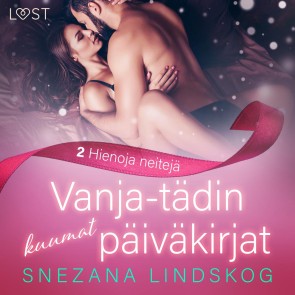 Vanja-tädin kuumat päiväkirjat 2: Hienoja neitejä - eroottinen novelli