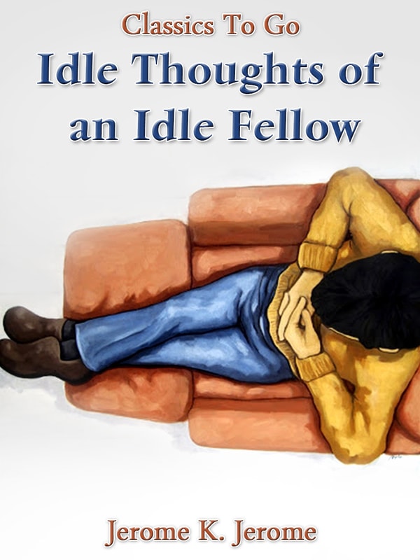 Idle Thoughts of an Idle Fellow