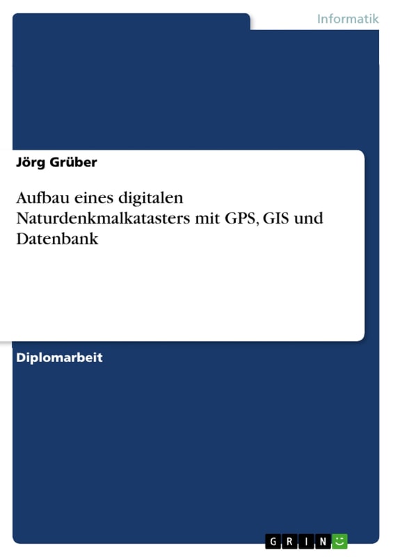 Aufbau eines digitalen Naturdenkmalkatasters mit GPS, GIS und Datenbank