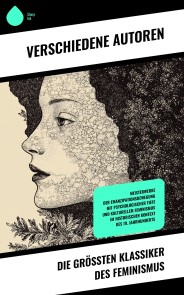Die größten Klassiker des Feminismus