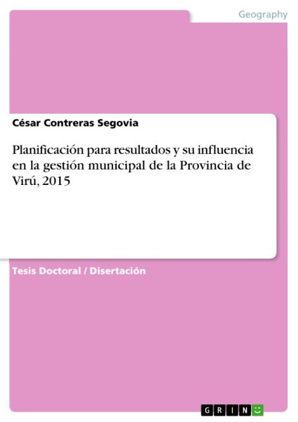 Planificación para resultados y su influencia en la gestión municipal de la Provincia de Virú, 2015