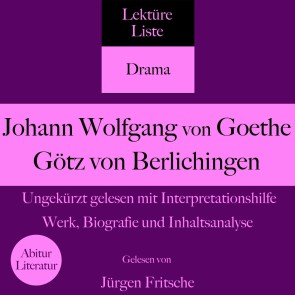 Johann Wolfgang von Goethe: Götz von Berlichingen. Ungekürzt gelesen mit Interpretationshilfe