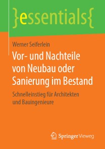 Vor- und Nachteile von Neubau oder Sanierung im Bestand