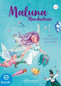 Maluna Mondschein. Ein magischer Schultag