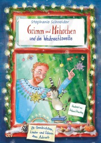 Grimm und Möhrchen und die Weihnachtswette - 24 Geschichten, Lieder und Ideen zum Advent*