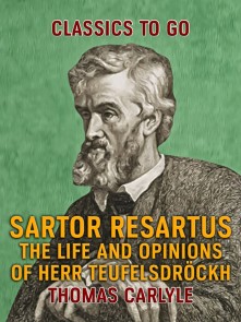 Sartor Resartus The Life and Opinions of Herr Teufelsdröckh