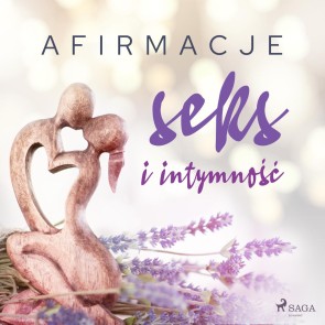 Afirmacje - Seks i intymność - wersja dla mężczyzn