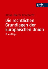 Die rechtlichen Grundlagen der Europäischen Union