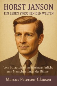 Horst Janson - Ein Leben zwischen den Welten
