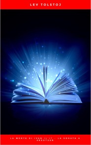 La morte di Ivan Il'ic - La sonata a Kreutzer