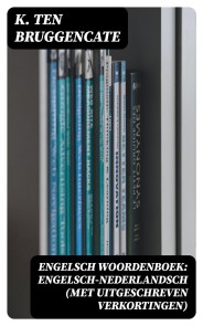 Engelsch woordenboek: Engelsch-Nederlandsch (met uitgeschreven verkortingen)