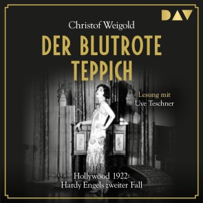 Der blutrote Teppich. Hollywood 1922: Hardy Engels zweiter Fall