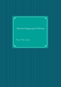 Episoden Begegnungen Erlebnisse