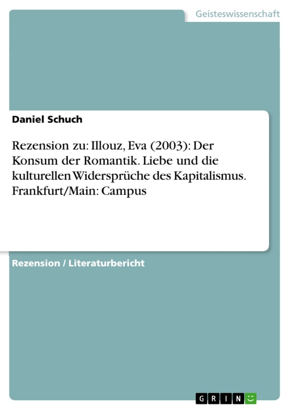 Rezension zu: Illouz, Eva (2003): Der Konsum der Romantik. Liebe und die kulturellen Widersprüche des Kapitalismus. Frankfurt/Main: Campus