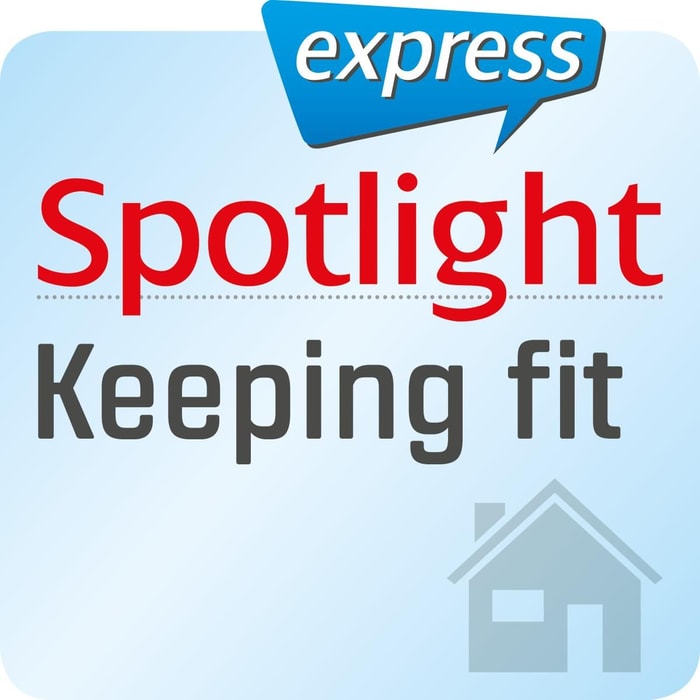 Spotlight express - Alltagsenglisch - Bleiben Sie fit