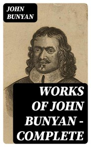 Works of John Bunyan - Complete