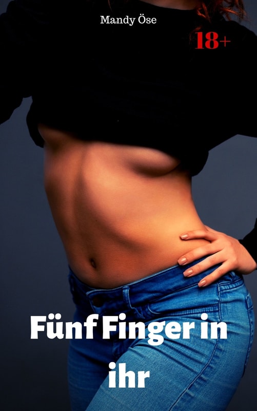 Fünf Finger in ihr