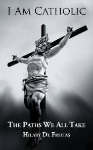 I Am Catholic
