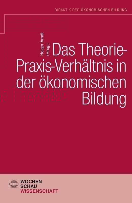 Das Theorie-Praxis-Verhältnis in der ökonomischen Bildung