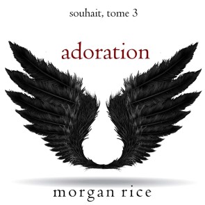 Adoration (Souhait - Tome 3)