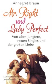 Auf der Suche nach Mr. Right und Lady Perfect