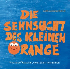 Die Sehnsucht des kleinen Orange
