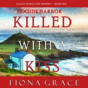 Killed With a Kiss (A Lacey Doyle Cozy Mystery-Book 5)