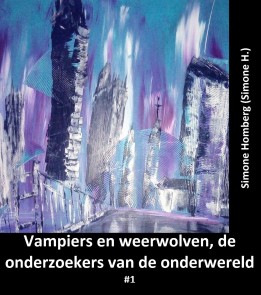 Vampiers en weerwolven, de onderzoekers van de onderwereld: #1