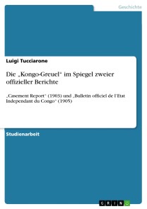 Die „Kongo-Greuel“ im Spiegel zweier offizieller Berichte