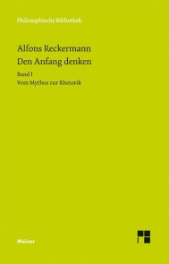 Den Anfang denken. Die Philosophie der Antike in Texten und Darstellung. Band I