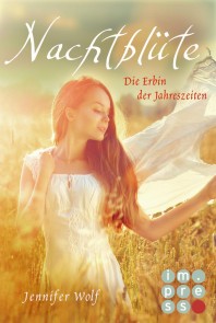 Nachtblüte. Die Erbin der Jahreszeiten (Buch 3)