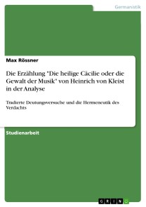 Die Erzählung "Die heilige Cäcilie oder die Gewalt der Musik" von Heinrich von Kleist in der Analyse