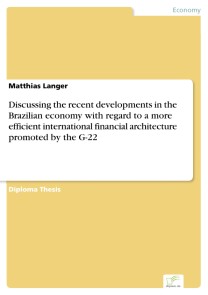Discussing the recent developments in the Brazilian economy with regard to a more efficient international financial architecture promoted by the G-22