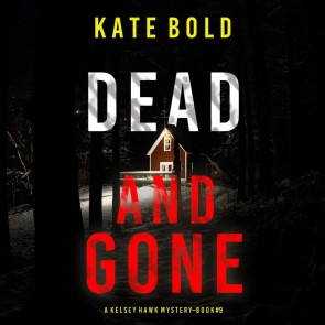 Dead and Gone (A Kelsey Hawk FBI Suspense Thriller-Book Nine)