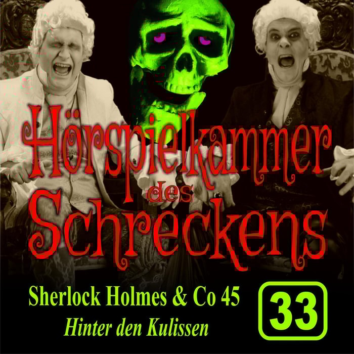 Hörspielkammer des Schreckens, Folge 33: Sherlock Holmes & Co 45 - Hinter den Kulissen