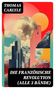 Die Französische Revolution (Alle 3 Bände)