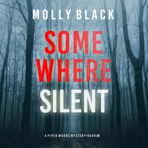 Somewhere Silent (A Piper Woods FBI Suspense Thriller-Book Eight)