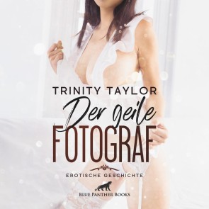 Der geile Fotograf / Erotik Audio Story / Erotisches Hörbuch