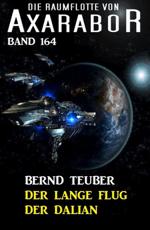 Der lange Flug der Dalian: Die Raumflotte von Axarabor - Band 164