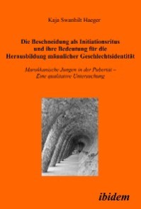 Die Beschneidung als Initiationsritus und ihre Bedeutung für die Herausbildung männlicher Geschlechtsidentität