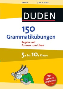 150 Grammatikübungen 5. bis 10. Klasse
