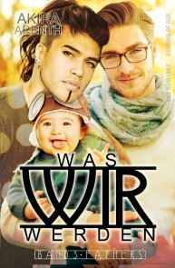 Was wir werden - Band 3 - Fathers