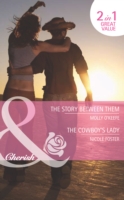 Story Between Them / The Cowboy's Lady: The Story Between Them / The Cowboy's Lady (Mills & Boon Cherish)